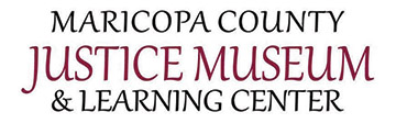 Maricopa County Justice Museum & Learning Center logo
